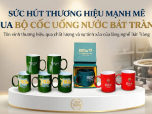 Sức hút thương hiệu mạnh mẽ qua bộ cốc uống nước Bát Tràng