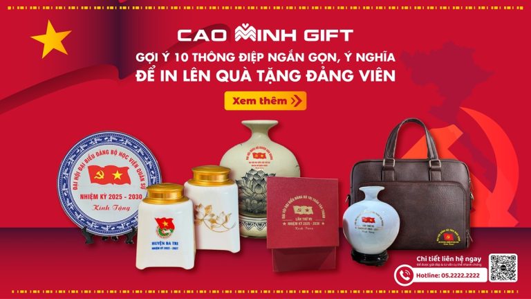 Cao Minh gift - Chuyên cung cấp quà tặng đại hội Đảng các cấp cho các sự kiện quan trọng