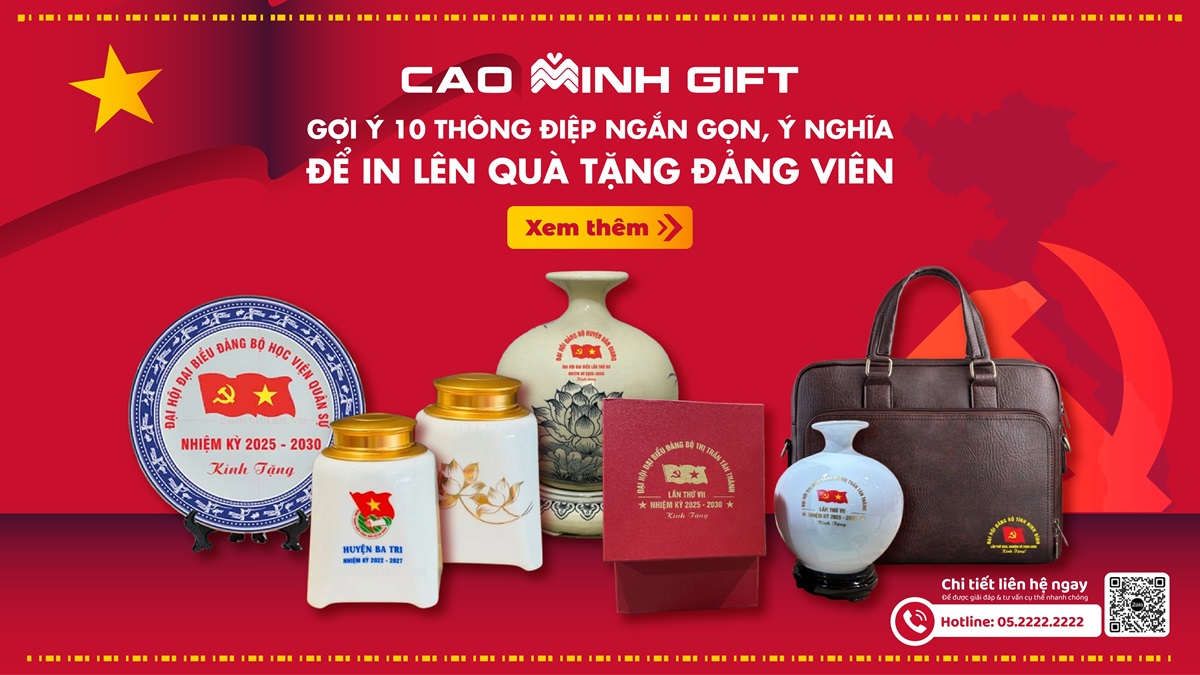 Cao Minh gift - Chuyên cung cấp quà tặng đại hội Đảng các cấp cho các sự kiện quan trọng