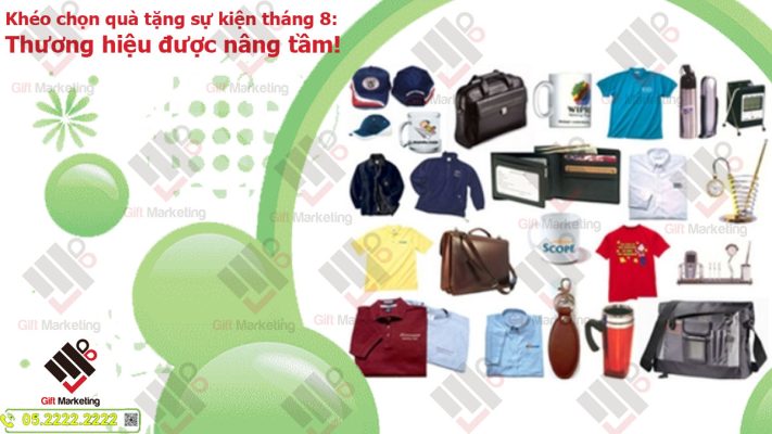 Tận dụng 6 sự kiện tháng 8 để khéo chọn quà tặng nâng tầm thương hiệu