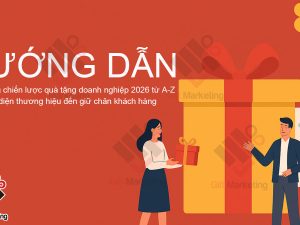 Cách xây dựng chiến lược quà tặng doanh nghiệp 2026 – từ nhận diện thương hiệu đến giữ chân khách hàng