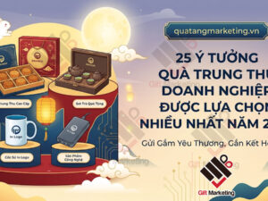 25 ý tưởng quà trung thu doanh nghiệp được lựa chọn nhiều nhất năm 2026
