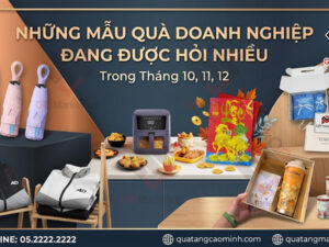 Những mẫu quà doanh nghiệp đang được hỏi nhiều trong tháng 10, 11, 12